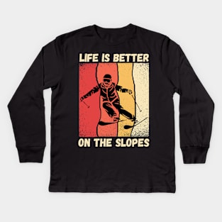 Life Is Better On The Slopes Skiing Kids Long Sleeve T-Shirt